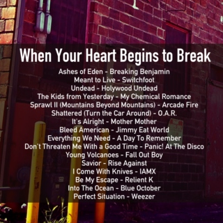 When Your Heart Begins to Break