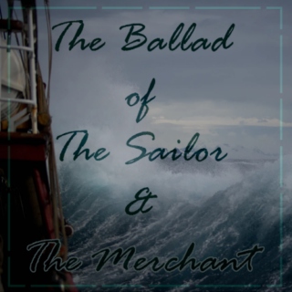 Ballad Of The Sailor And The Merchant