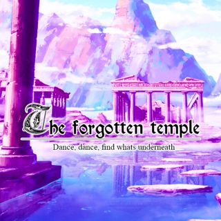 The Forgotten Temple - Dance, dance, find what's underneath