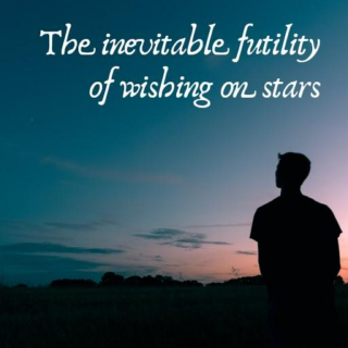 The Inevitable Futility of Wishing On Stars