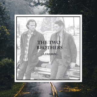 The Two Brothers ~ A Fanfic Inspired Supernatural/Once Upon A Time Fanmix. 