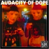 Audacity of Dope