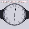 Then & Now: Volume 1