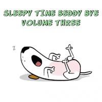 Sleepy Time Beddy Bye: Vol. 3