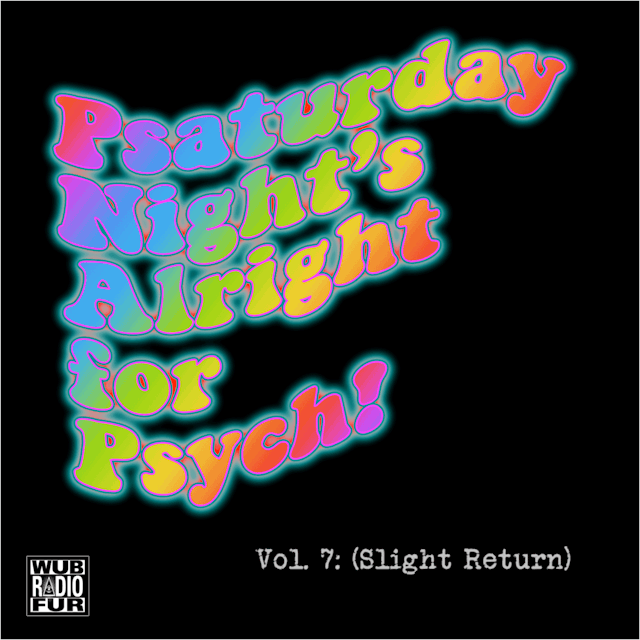 Psaturday Night’s Alright for Psych! Vol. 7: (Slight Return)