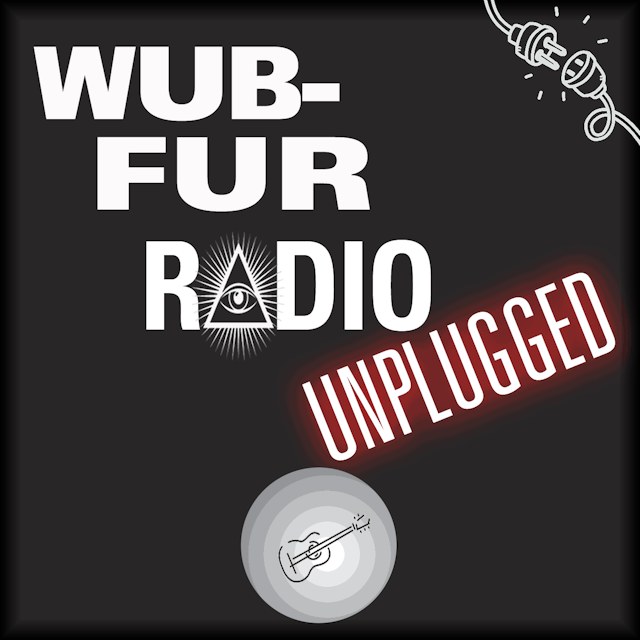 Wub-Fur Radio Unplugged